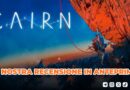 Cairn – La nostra recensione in anteprima!