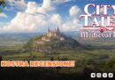 City Tales: Medieval Era – La nostra recensione!