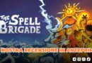 The Spell Brigade – La nostra recensione in anteprima!