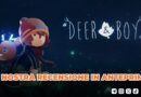 Deer & Boy – La nostra recensione in anteprima!