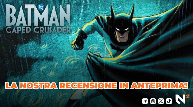 Batman: Caped Crusader