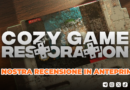 Cozy Game Restoration – La nostra recensione in anteprima!
